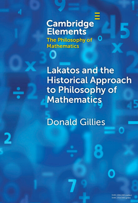 Lakatos and the Historical Approach to Philosophy of Mathematics (Hardback) 9781009467988