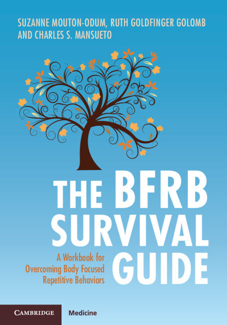 The BFRB Survival Guide; A Workbook for Overcoming Body Focused Repetitive Behaviors (Paperback / softback) 9781009468503