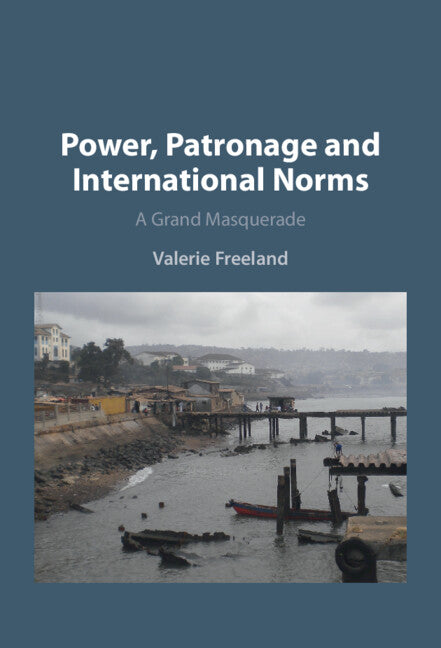 Power, Patronage and International Norms; A Grand Masquerade (Hardback) 9781009468572