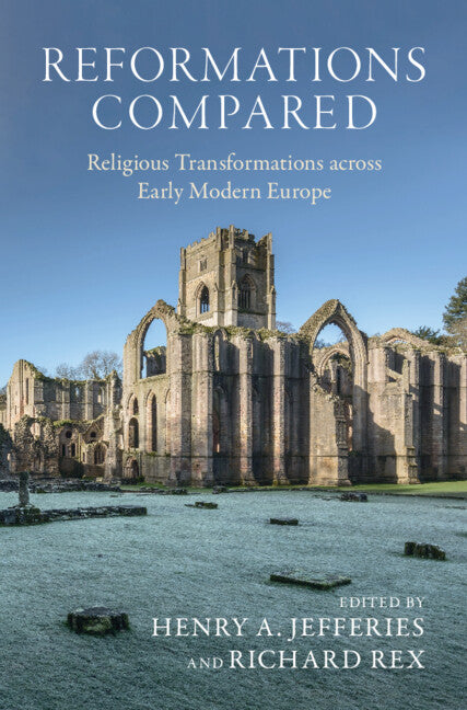 Reformations Compared; Religious Transformations across Early Modern Europe (Hardback) 9781009468596