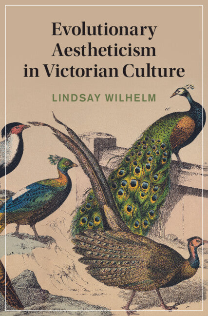 Evolutionary Aestheticism in Victorian Culture (Hardback) 9781009469357
