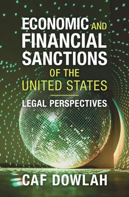 Economic and Financial Sanctions of the United States; Legal Perspectives (Hardback) 9781009471343