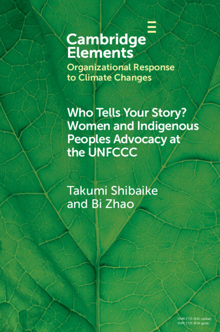 Who Tells Your Story?; Women and Indigenous Peoples Advocacy at the UNFCCC (Paperback / softback) 9781009472890