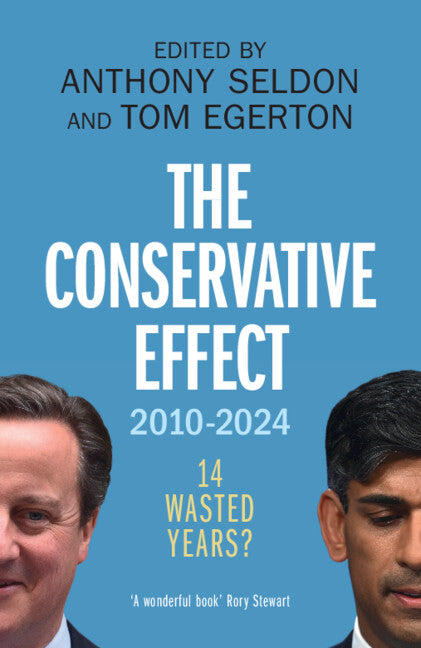 The Conservative Effect, 2010–2024; 14 Wasted Years? (Paperback / softback) 9781009473088