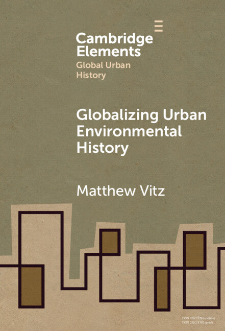 Globalizing Urban Environmental History (Hardback) 9781009475778