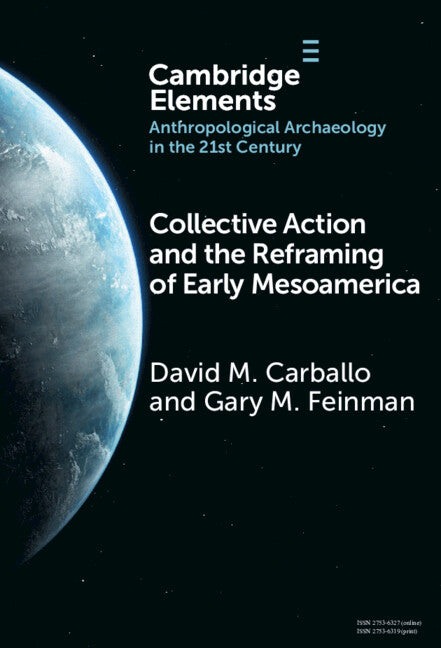 Collective Action and the Reframing of Early Mesoamerica (Hardback) 9781009476027