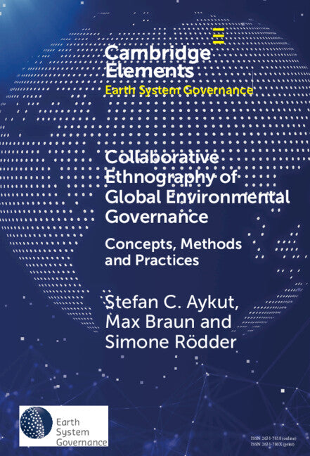 Collaborative Ethnography of Global Environmental Governance; Concepts, Methods and Practices (Hardback) 9781009476041