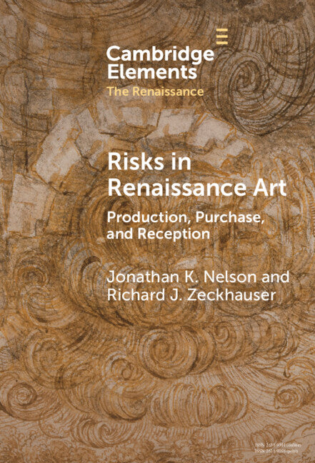 Risks in Renaissance Art; Production, Purchase, and Reception (Hardback) 9781009476614