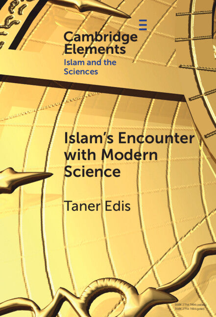 Islam's Encounter with Modern Science; A Mismatch Made in Heaven (Hardback) 9781009478649