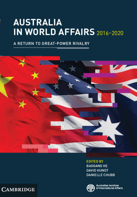 Australia in World Affairs 2016–2020: Volume 13; A Return to Great-Power Rivalry (Paperback / softback) 9781009479196