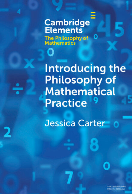 Introducing the Philosophy of Mathematical Practice (Hardback) 9781009479387
