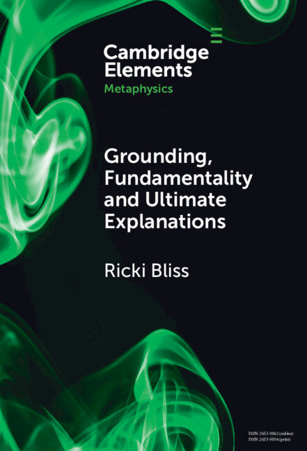 Grounding, Fundamentality and Ultimate Explanations (Hardback) 9781009479394