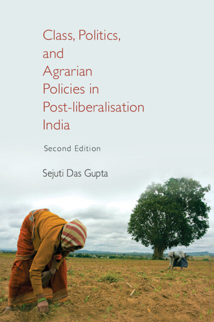 Class, Politics, and Agrarian Policies in Post-liberalisation India (Hardback) 9781009481335
