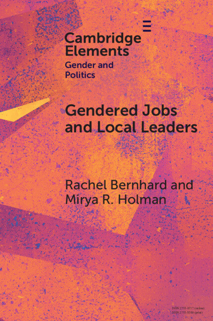 Gendered Jobs and Local Leaders; Women, Work, and the Pipeline to Local Political Office (Paperback / softback) 9781009482851