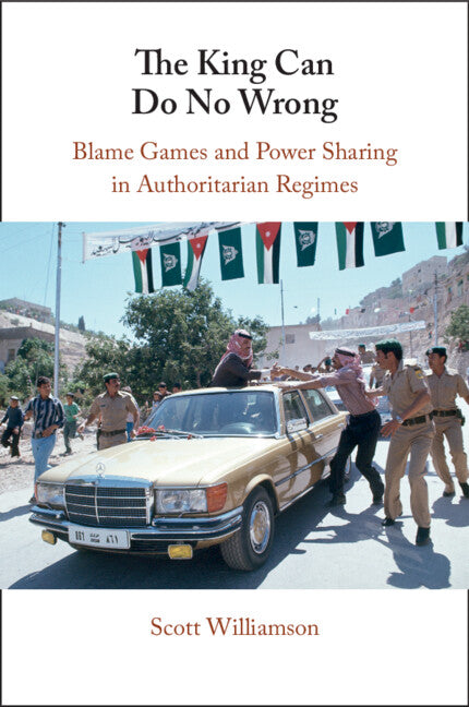 The King Can Do No Wrong; Blame Games and Power Sharing in Authoritarian Regimes (Paperback / softback) 9781009484060