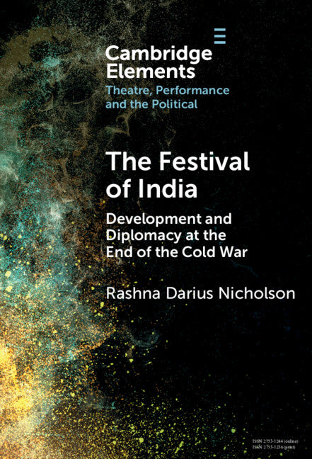 The Festival of India; Development and Diplomacy at the End of the Cold War (Hardback) 9781009485999