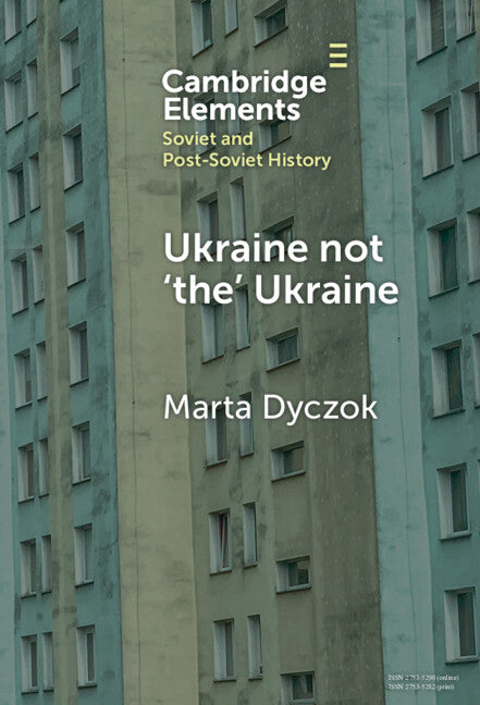 Ukraine not ‘the’ Ukraine (Hardback) 9781009486040