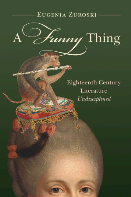 A Funny Thing; Eighteenth-Century Literature Undisciplined (Hardback) 9781009486231