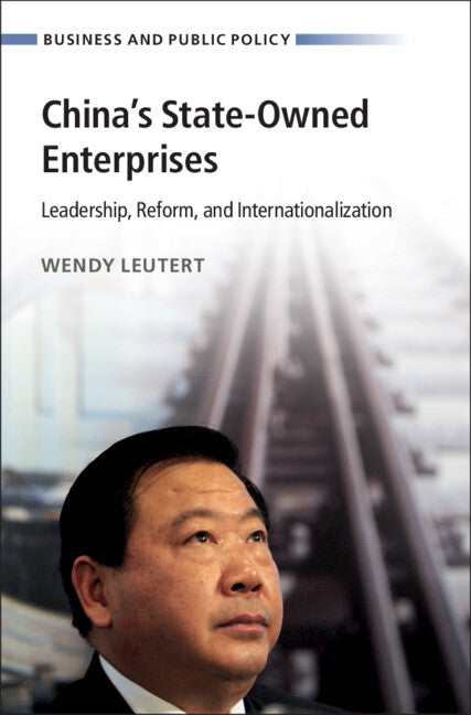 China's State-Owned Enterprises; Leadership, Reform, and Internationalization (Paperback / softback) 9781009486545
