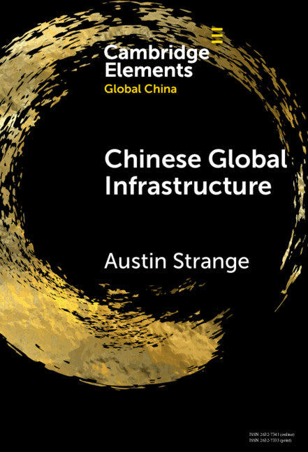 Chinese Global Infrastructure (Hardback) 9781009486910
