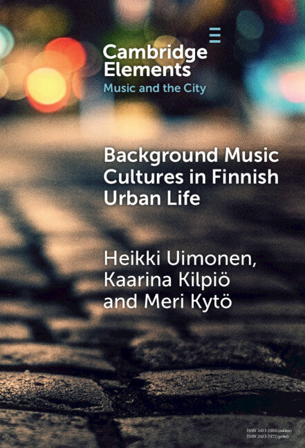 Background Music Cultures in Finnish Urban Life (Hardback) 9781009486934