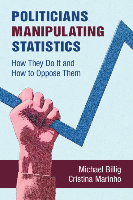 Politicians Manipulating Statistics; How They Do It and How to Oppose Them (Paperback / softback) 9781009488167