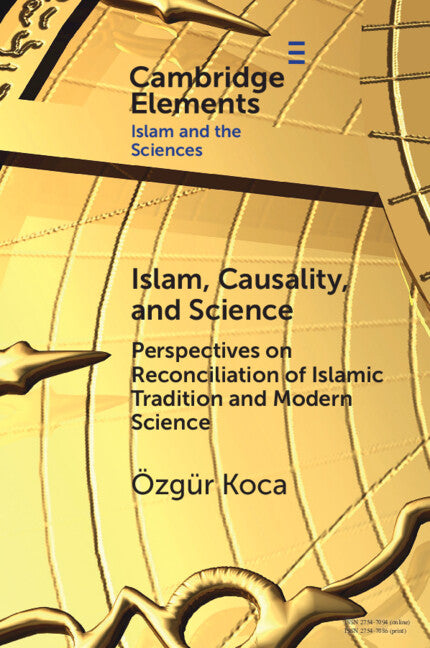 Islam, Causality, and Science; Perspectives on Reconciliation of Islamic Tradition and Modern Science (Paperback / softback) 9781009489263