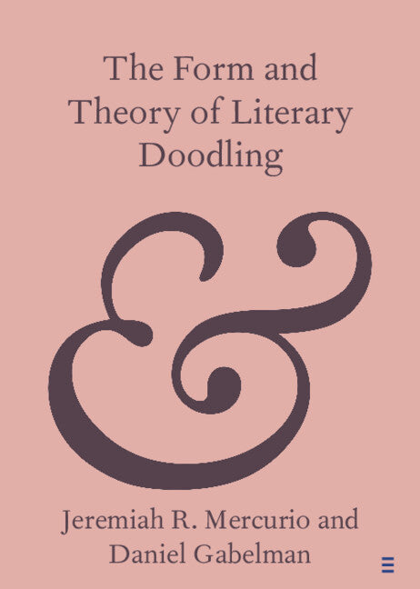 The Form and Theory of Literary Doodling (Paperback / softback) 9781009492430