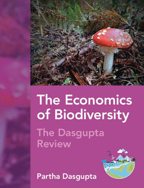 The Economics of Biodiversity; The Dasgupta Review (Hardback) 9781009494335