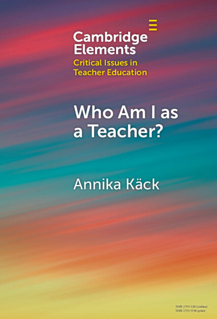 Who Am I as a Teacher?; Migrant Teachers' Redefined Professional Identity (Hardback) 9781009494472