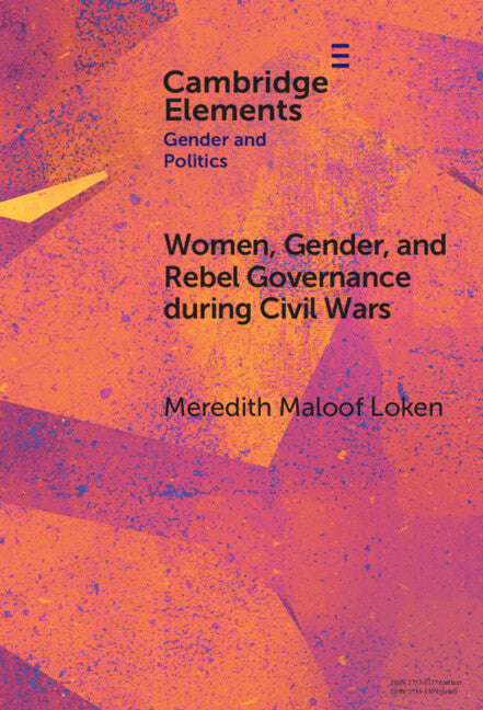 Women, Gender, and Rebel Governance during Civil Wars (Hardback) 9781009494670