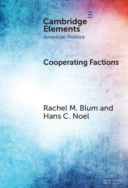 Cooperating Factions; A Network Analysis of Party Divisions in U.S. Presidential Nominations (Hardback) 9781009495608