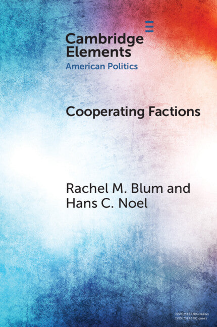 Cooperating Factions; A Network Analysis of Party Divisions in U.S. Presidential Nominations (Paperback / softback) 9781009495639