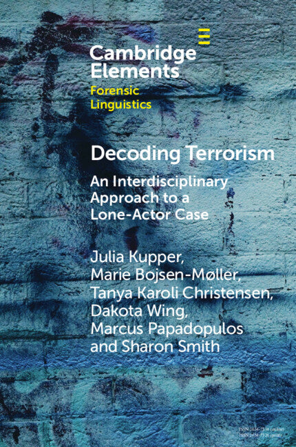 Decoding Terrorism; An Interdisciplinary Approach to a Lone-Actor Case (Paperback / softback) 9781009495721