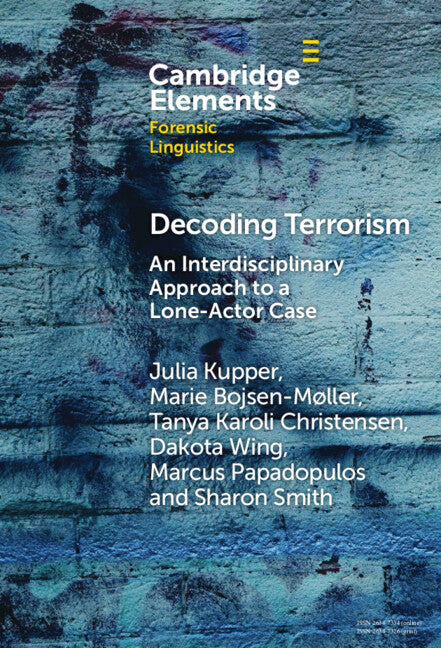 Decoding Terrorism; An Interdisciplinary Approach to a Lone-Actor Case (Hardback) 9781009495745