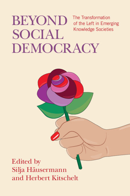 Beyond Social Democracy; The Transformation of the Left in Emerging Knowledge Societies (Paperback / softback) 9781009496803