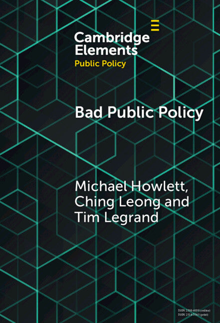 Bad Public Policy; Malignity, Volatility and the Inherent Vices of Policymaking (Hardback) 9781009497039