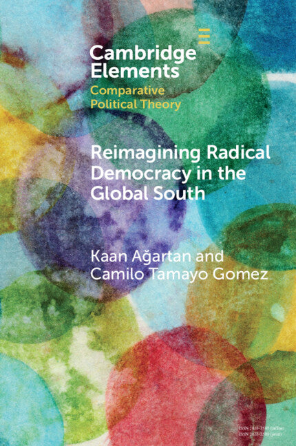 Reimagining Radical Democracy in the Global South; Emerging Paradigms from Colombia and Türkiye (Paperback / softback) 9781009498524