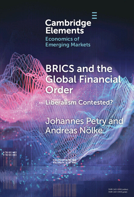 BRICS and the Global Financial Order; Liberalism Contested? (Hardback) 9781009498760