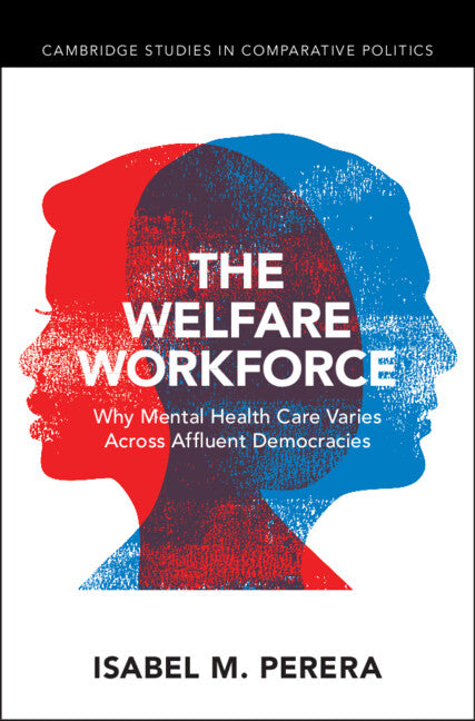The Welfare Workforce; Why Mental Health Care Varies Across Affluent Democracies (Hardback) 9781009499897