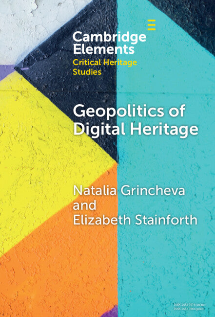Geopolitics of Digital Heritage (Hardback) 9781009500142