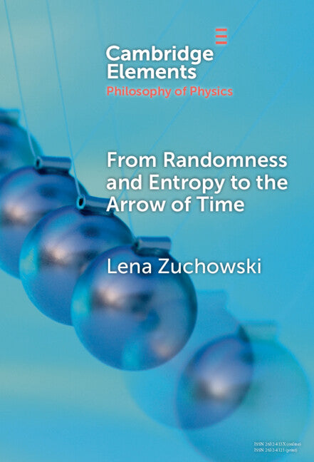 From Randomness and Entropy to the Arrow of Time (Hardback) 9781009500173