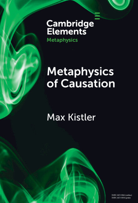 Metaphysics of Causation (Hardback) 9781009500340