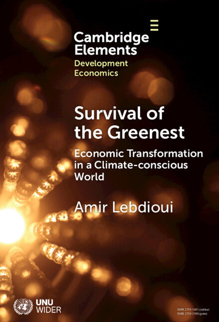 Survival of the Greenest; Economic Transformation in a Climate-conscious World (Hardback) 9781009500517