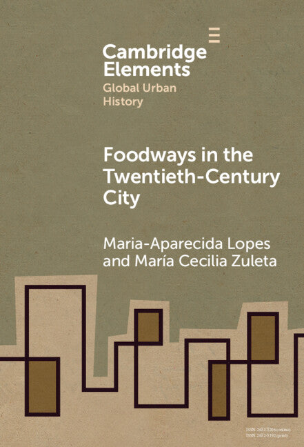 Foodways in the Twentieth-Century City (Hardback) 9781009500876