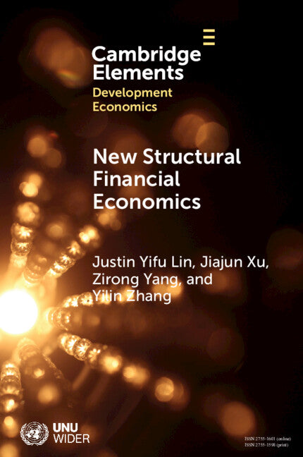 New Structural Financial Economics; A Framework for Rethinking the Role of Finance in Serving the Real Economy (Paperback / softback) 9781009501736
