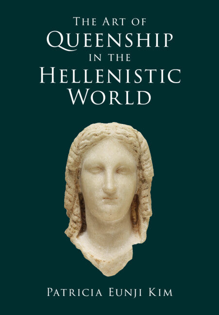 The Art of Queenship in the Hellenistic World (Hardback) 9781009502122
