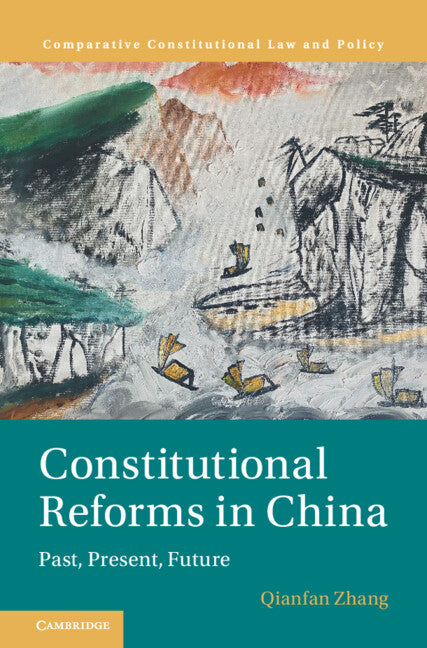 Constitutional Reforms in China; Past, Present, Future (Hardback) 9781009504119