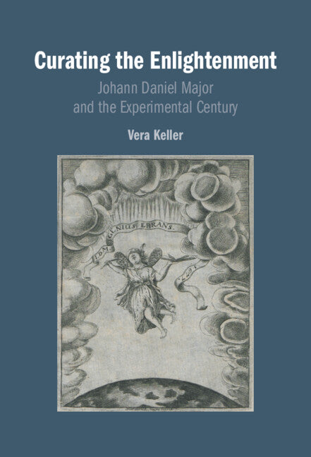 Curating the Enlightenment; Johann Daniel Major and the Experimental Century (Hardback) 9781009506830