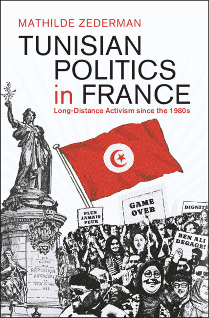 Tunisian Politics in France; Long-Distance Activism since the 1980s (Hardback) 9781009508896
